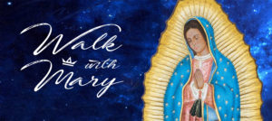 Walk with Mary