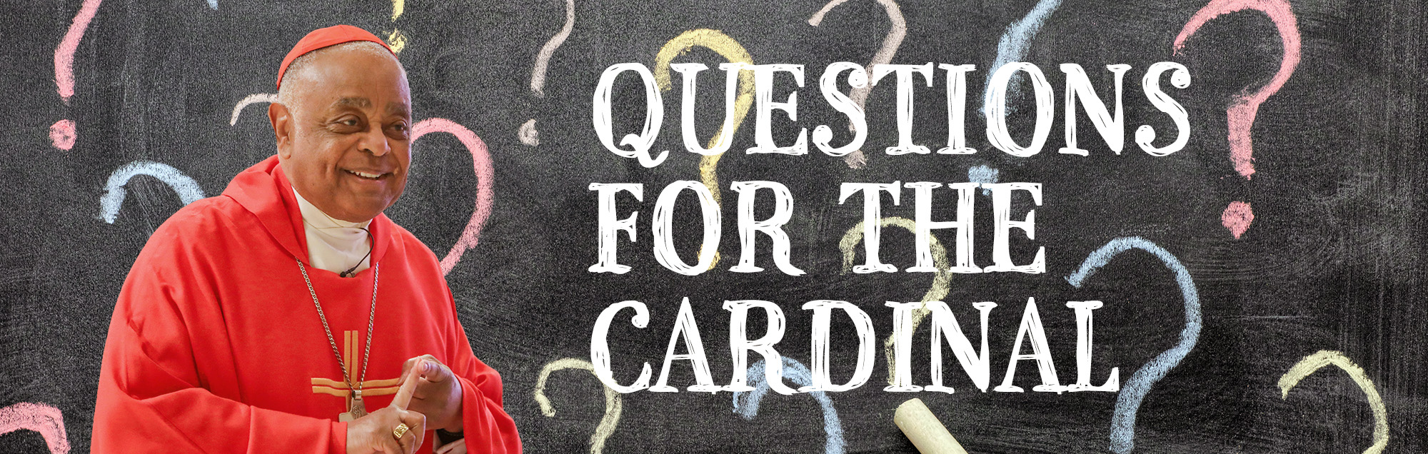 Questions for the Cardinal