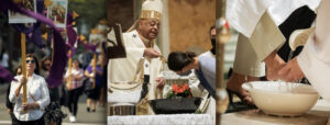 Holy Week imagery - Good Friday procession, Cardinal Gregory baptizing a catechumen, Holy Thursday washing of the feet.